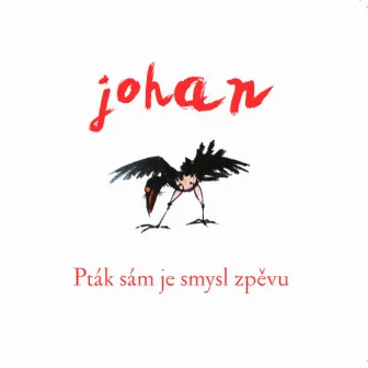 Pták sám je smysl zpěvu by Johan