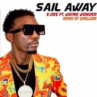 Sail Away (feat. Wayne Wonder & Qmillion) [Remix] by E-Dee