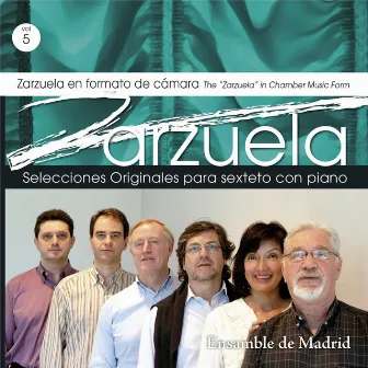 Zarzuela en formato de cámara - Vol. 5 (Selecciones Originales para sexteto con piano) by Ensamble de Madrid