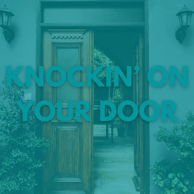 Knockin’ On Your Door