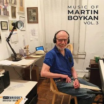 Music of Martin Boykan, Vol. 3 by Martin Boykan