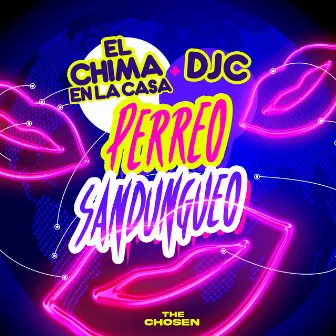 Perreo Sandungueo by The Chosen