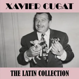 The Latin Collection by Xavier Cugat