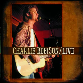 LIVE by Charlie Robison