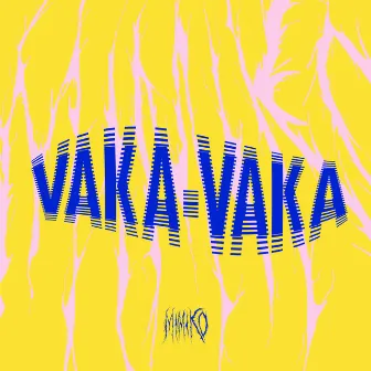 VAKA VAKA by MIMIKO