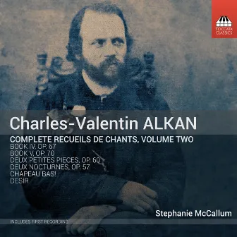 Alkan: Complete Recueils de Chants, Volume Two by Stephanie McCallum