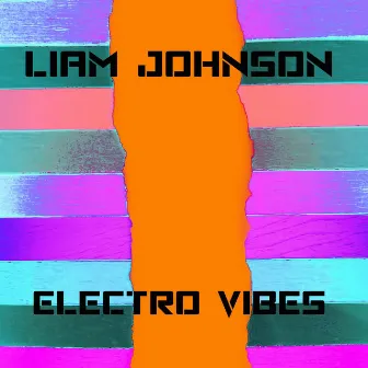 Electro Vibes by Liam Johnson