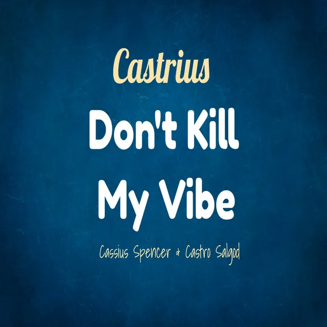 Castrius - Don't Kill My Vibe