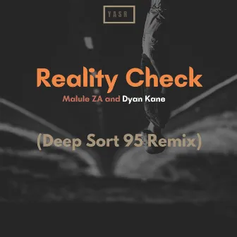 Reality Check (Deep Sort 95 Remix) by Malule ZA