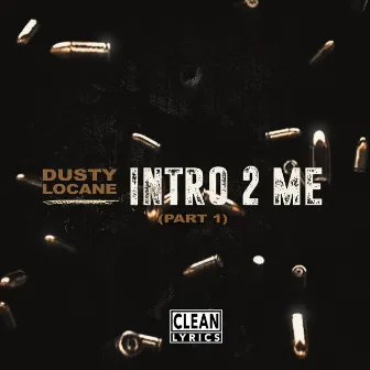 INTRO 2 ME, PT. 1 by DUSTY LOCANE