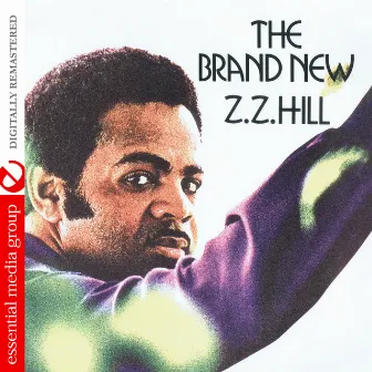 The Brand New Z.Z. Hill (Digitally Remastered) by Z.Z. Hill