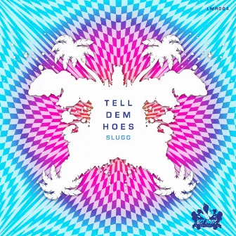 Tell Dem Hoes (Leyva Remix) by LEYVA