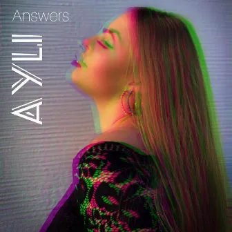 Answers. by Ayli