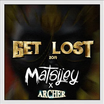 Get Lost 2019 by Matsijey