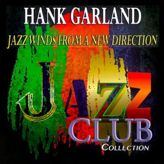 Jazz Winds from a New Direction (Jazz Club Collection) by Hank Garland