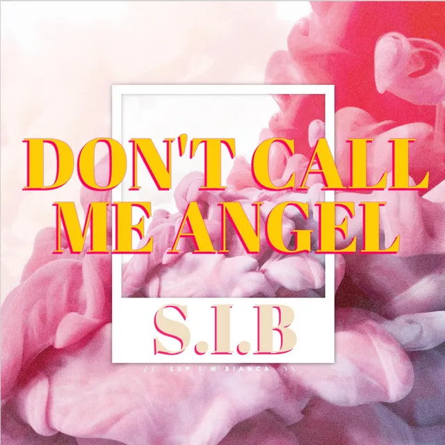 Don't Call Me Angel