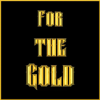 For The Gold by Tevin Williams