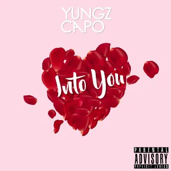 Into You by Yungz Capo