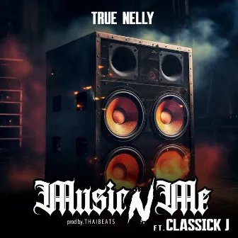 Music N Me by True Nelly