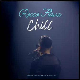 Chill by Rocco Flava