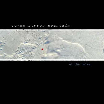 At The Poles by Seven Storey Mountain