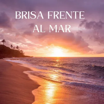 Brisa Frente Al Mar by Proyecto de ruido del mar TA