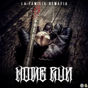 Home Run by La Familia Hemafia