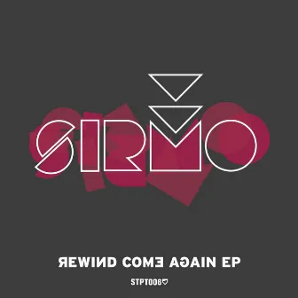 Rewind Come Again by Sirmo