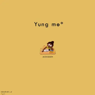 Yung mø* 2 by Mousseh