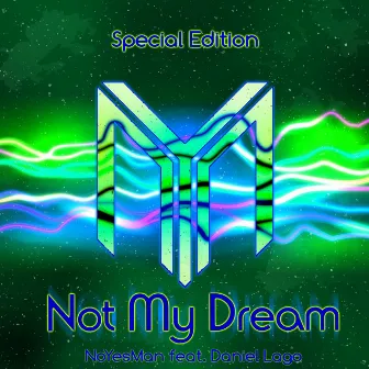 Not My Dream (Special Edition) by NoYesMan