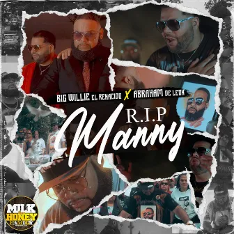 RIP Manny by Big Willie el Renacido