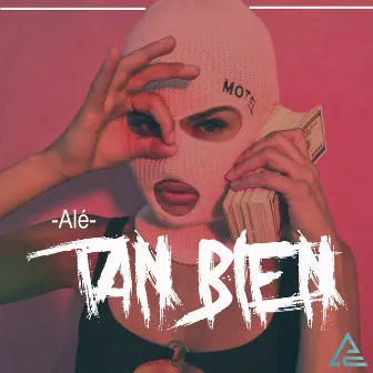 Tan Bien by ALÉ