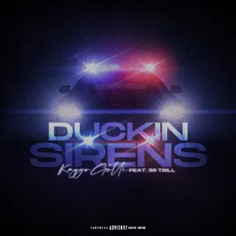 Duckin Sirens by Kaygo Gotti