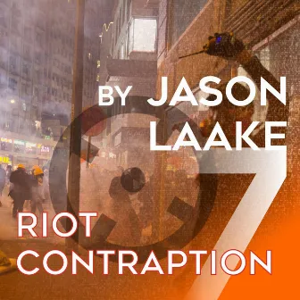 Riot & Contraption by Jason Laake