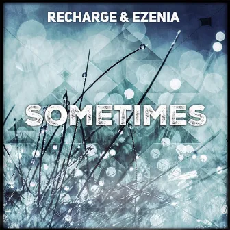 Sometimes (Extended Mix) by Recharge