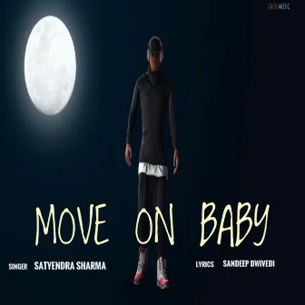 Move On Baby by Satyendra Sharma