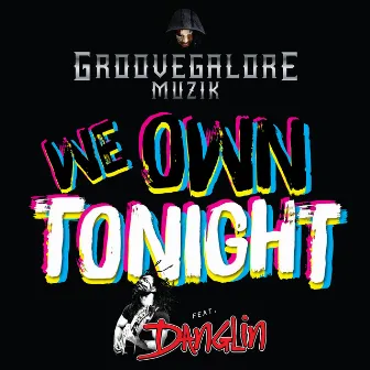 We Own Tonight by GrooveGalore Muzik