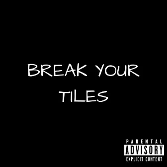 Break Your Tiles by Station North Sound