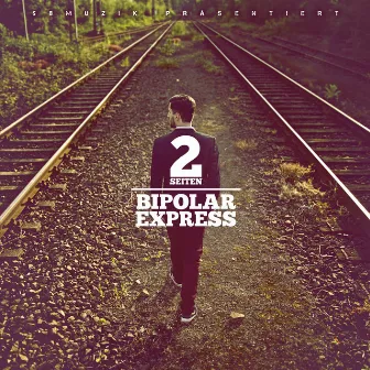 Bipolar Express by 2Seiten