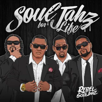 SoulJahz for Life by Rebel Souljahz