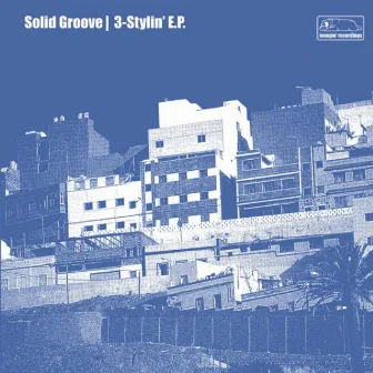 3-Stylin E.P. by Solid Groove