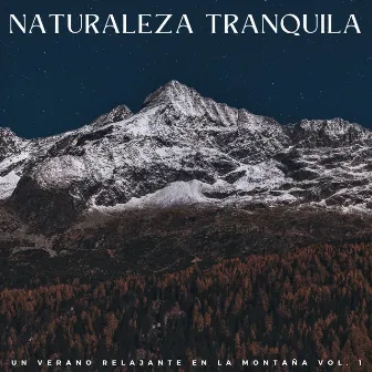 Naturaleza Tranquila: Un Verano Relajante En La Montaña Vol. 1 by Los sonidos relajantes de la naturaleza sueca