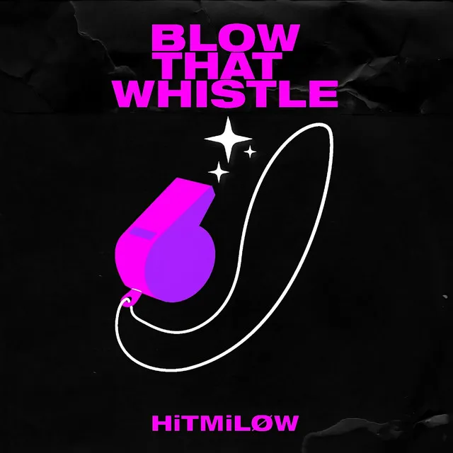 BLOW THAT WHISTLE