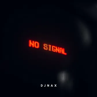 No Signal by DJNax