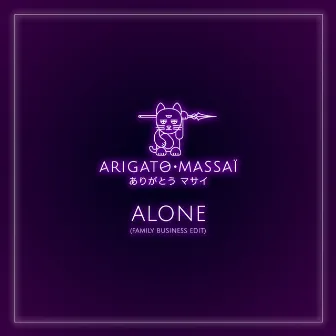 Alone (Family Business Edit) by Arigato Massaï