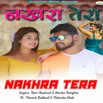 Nakhra Tera by Ram Kaushal