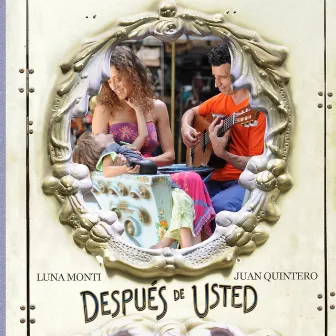 Después de Usted by Luna Monti y Juan Quintero