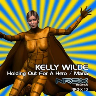 Holding Out For A Hero / Maria by Kelly Wilde