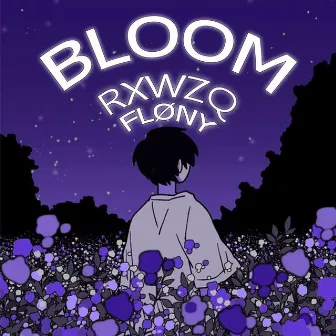 BLOOM by FLØNY