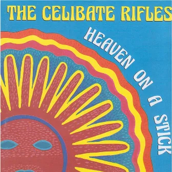 Heaven on a Stick by The Celibate Rifles